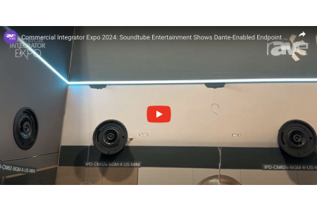 Commercial Integrator Expo 2024: SoundTube Entertainment Shows Dante-Enabled Endpoint Speakers